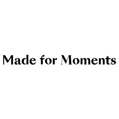 Made for Moments